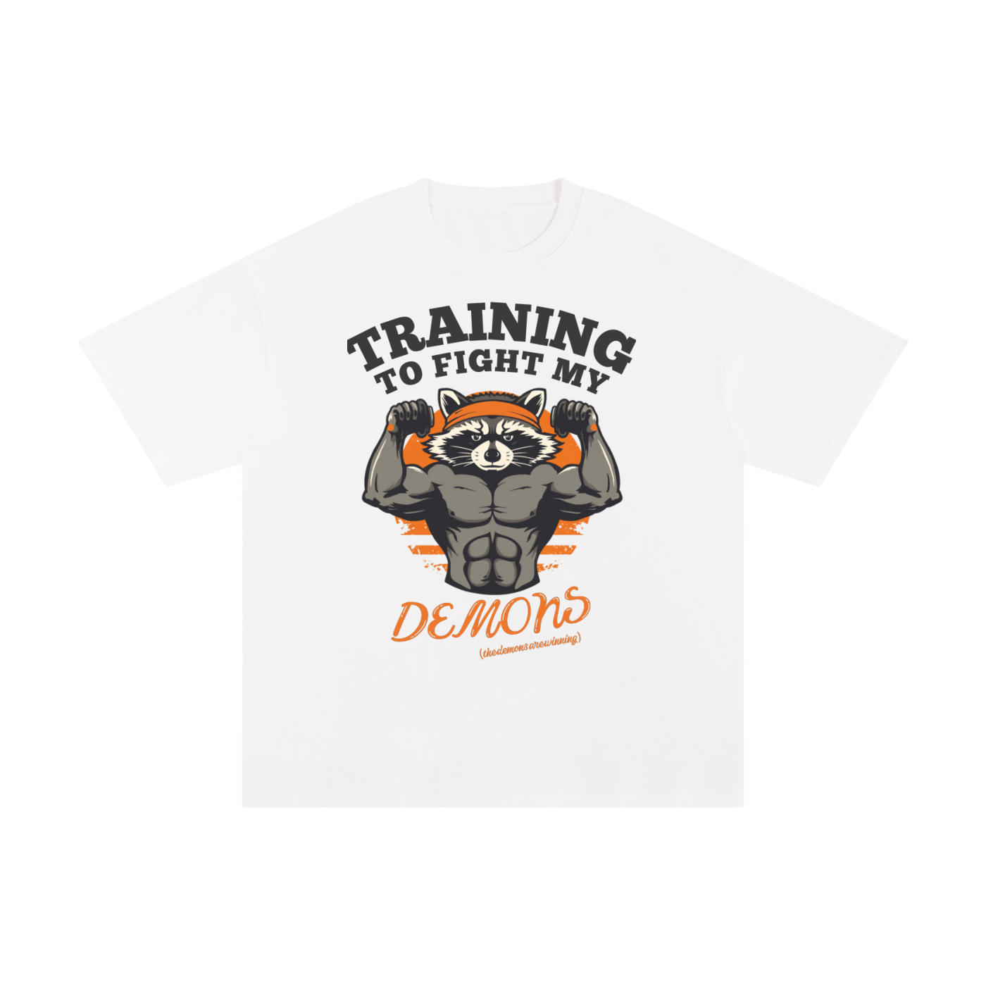 Training to Fight My Demons | Raccoon Gym T-Shirt