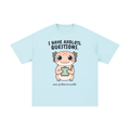 I Have Axolotl Questions Too | Cute Animal T-Shirt