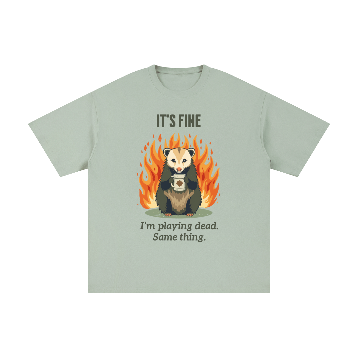 It's Fine | Funny Opossum Fire T-Shirt