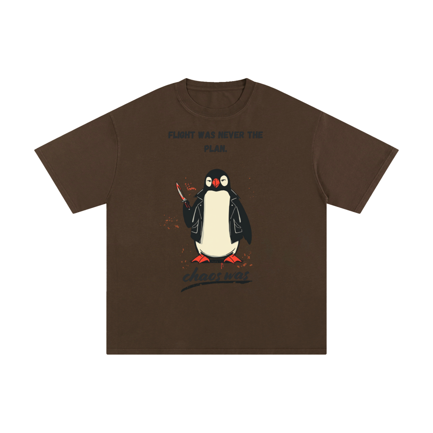 Flight Was Never the Plan | Funny Penguin T-Shirt