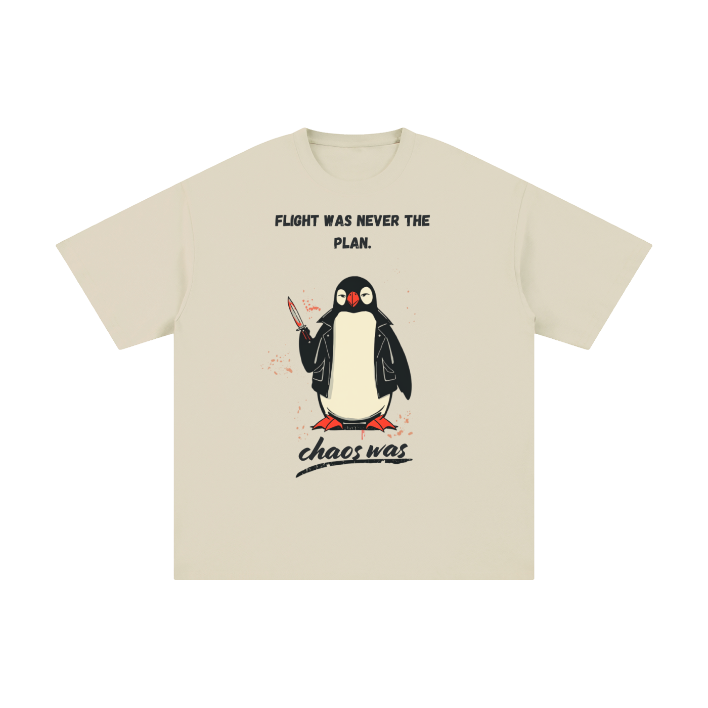 Flight Was Never the Plan | Funny Penguin T-Shirt
