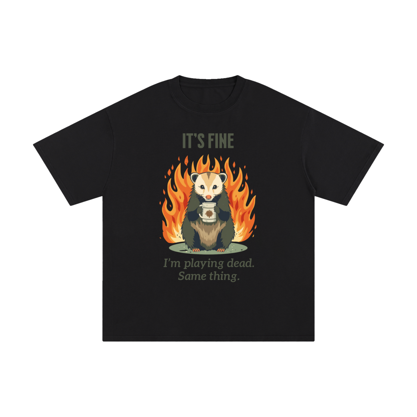 It's Fine | Funny Opossum Fire T-Shirt