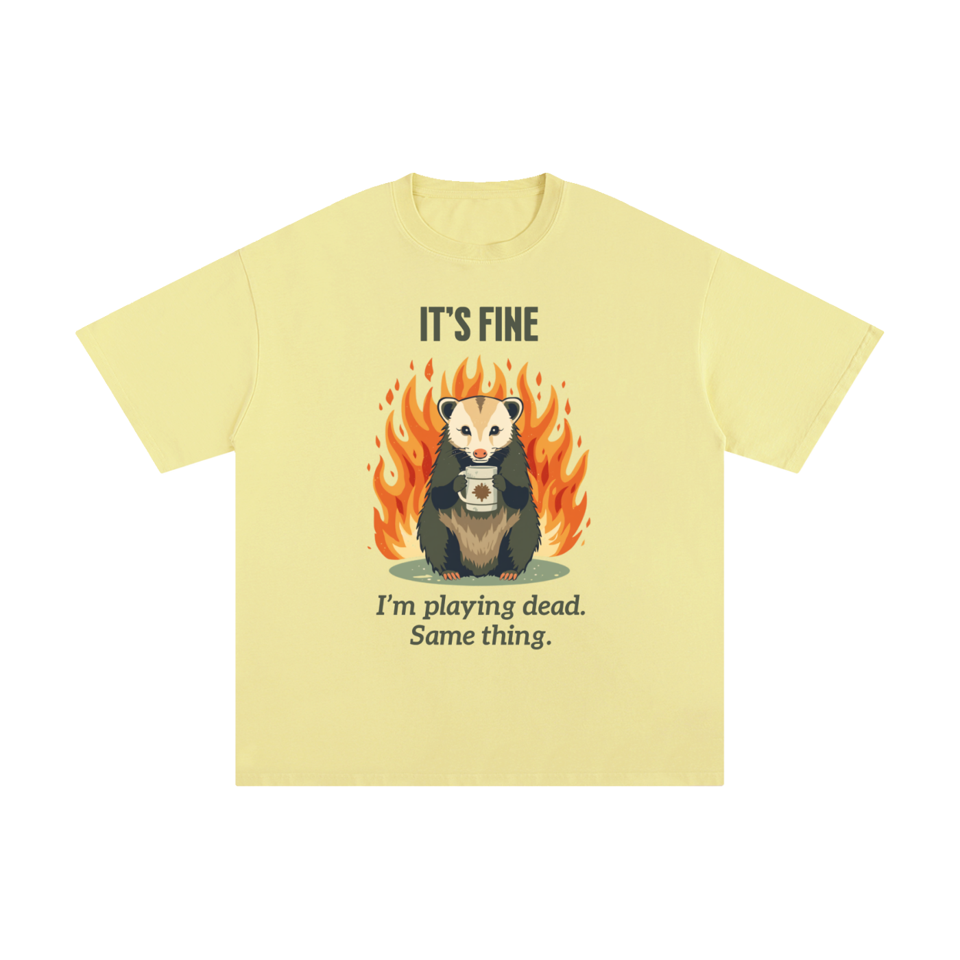 It's Fine | Funny Opossum Fire T-Shirt
