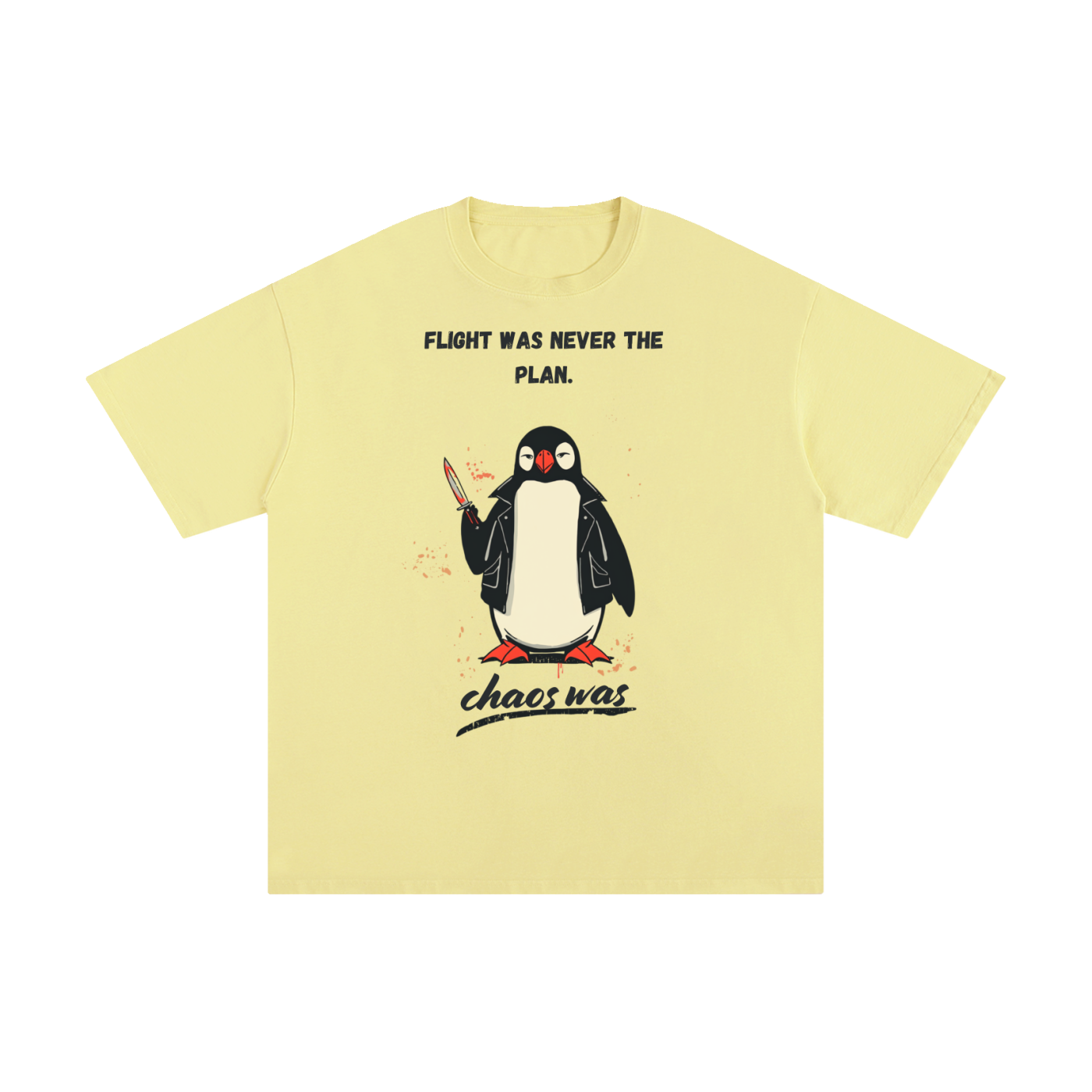 Flight Was Never the Plan | Funny Penguin T-Shirt