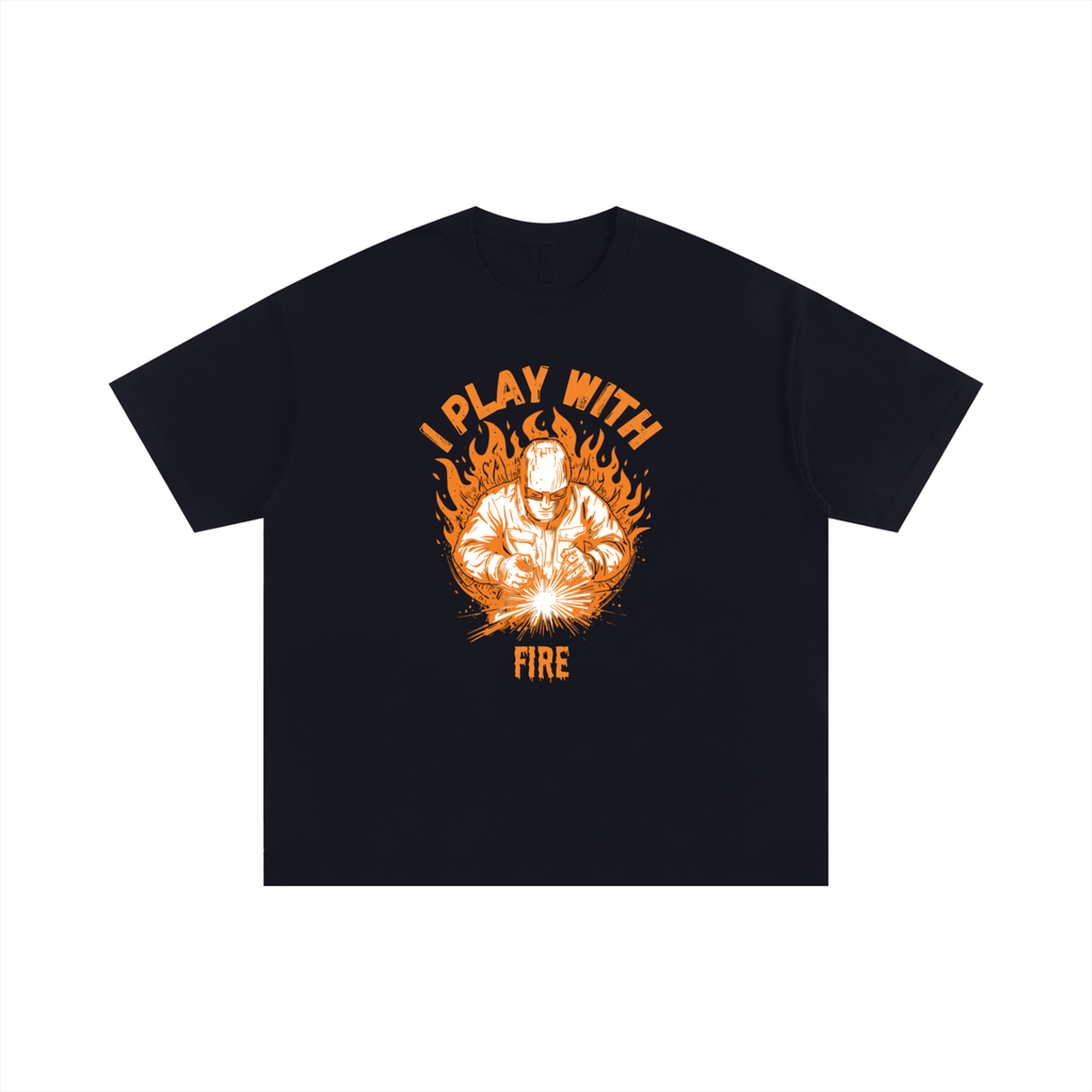 I Play With Fire | Funny Welder Trades T-Shirt