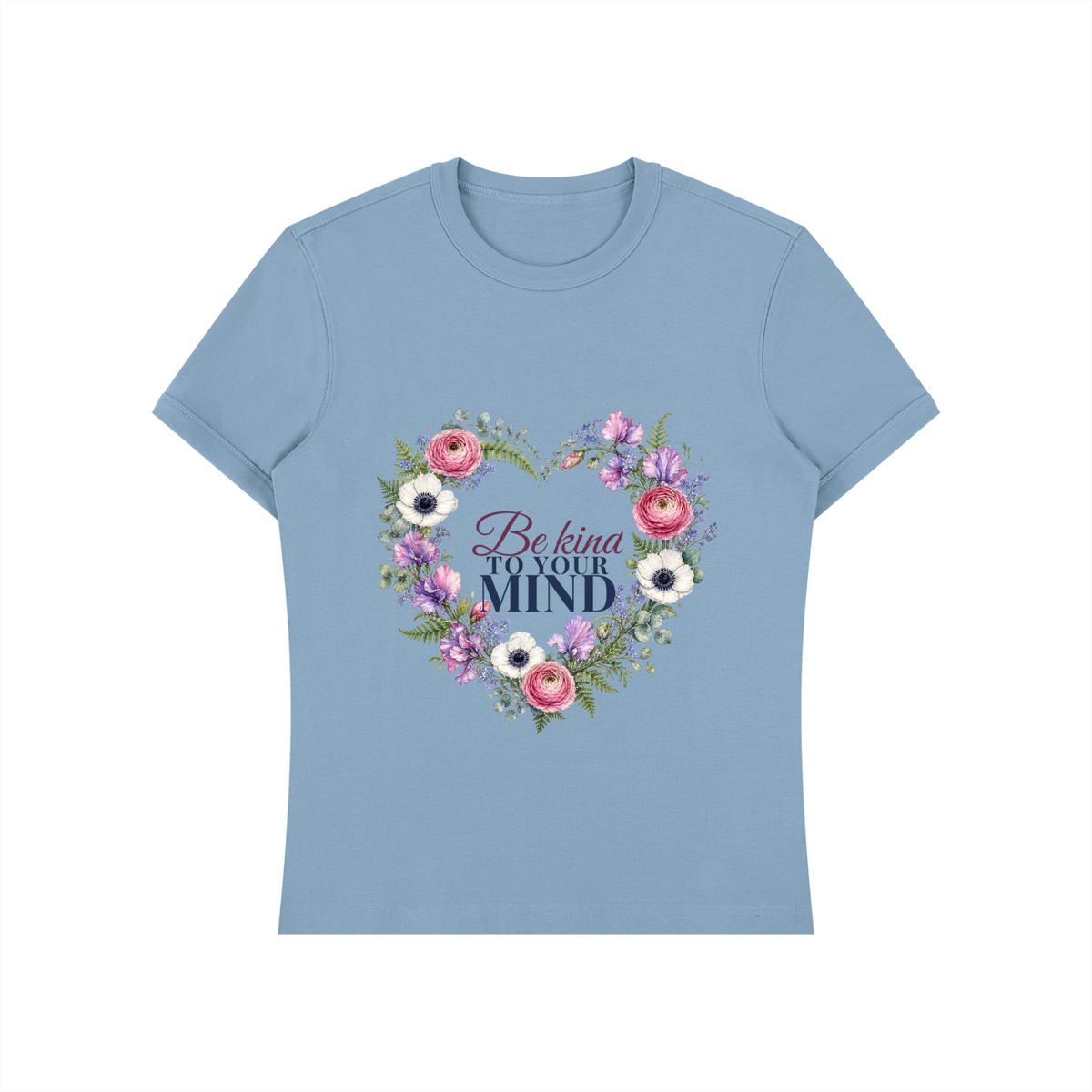 Be Kind To Your Mind Shirt | Floral Heart Watercolor Graphic Tee for Women
