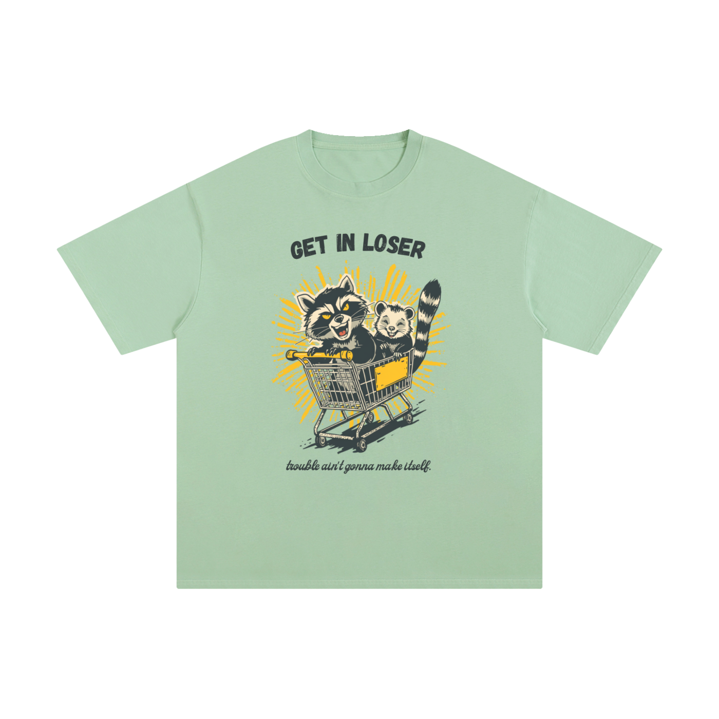 Get in Loser | Funny Raccoon T-Shirt