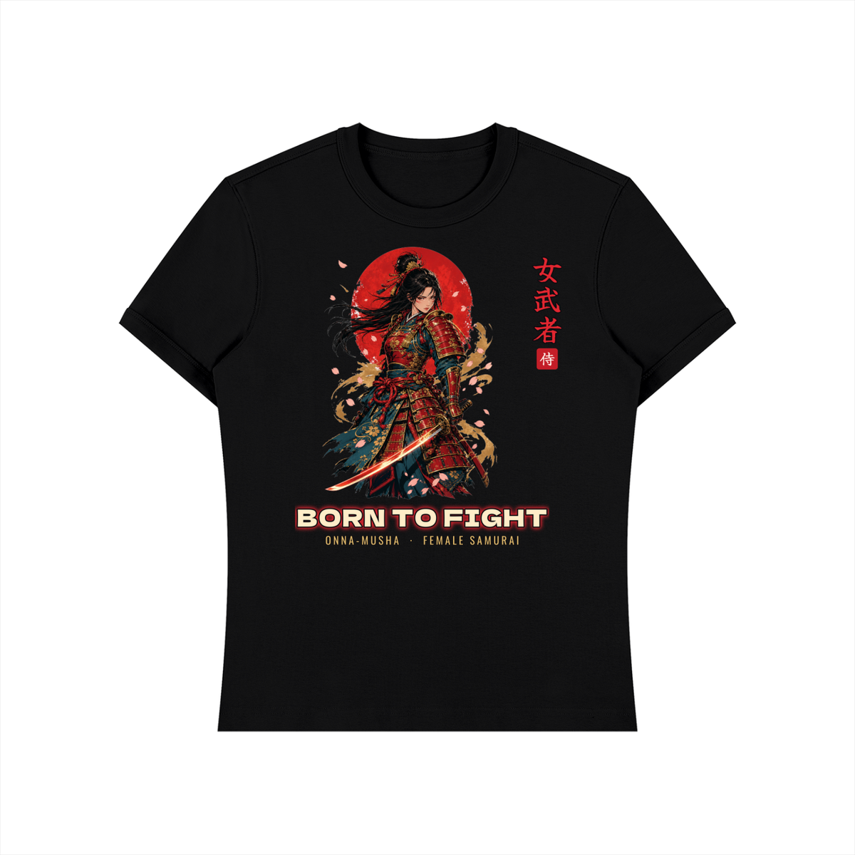 Onna-Musha T-Shirt | Born To Fight Female Samurai Japanese Kanji Graphic Tee