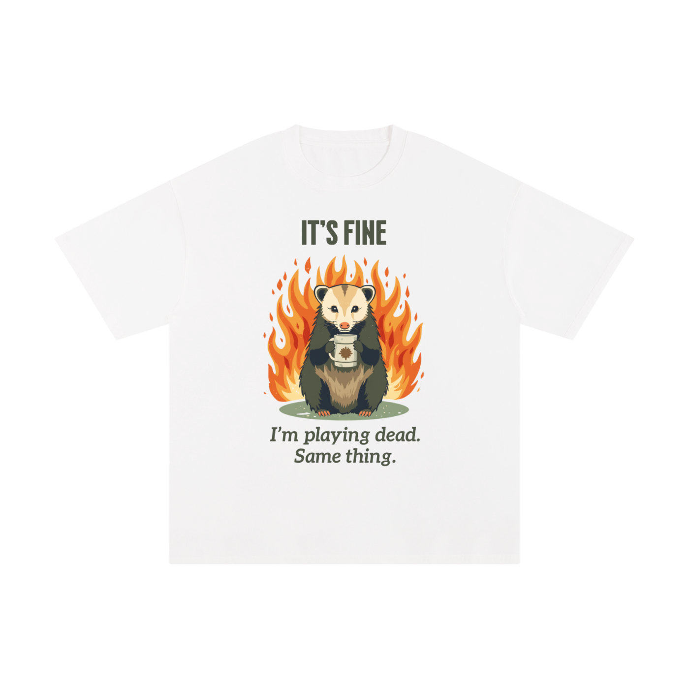 It's Fine | Funny Opossum Fire T-Shirt