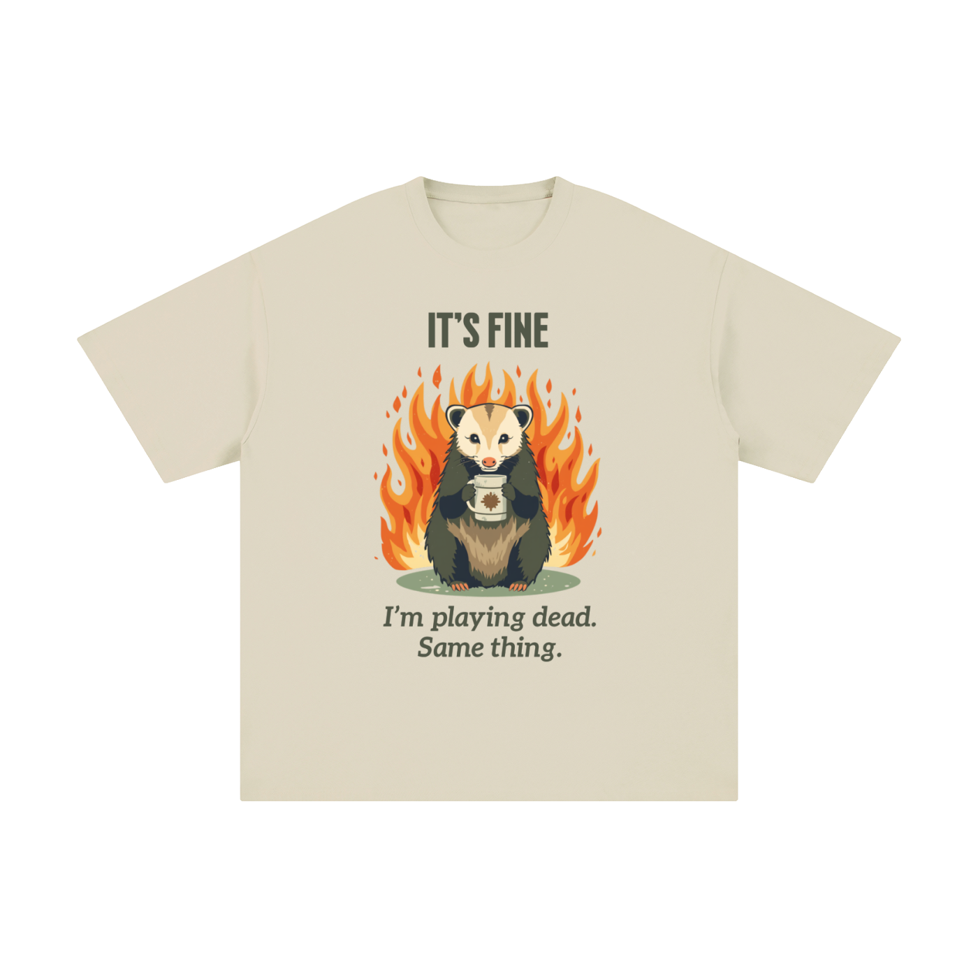 It's Fine | Funny Opossum Fire T-Shirt