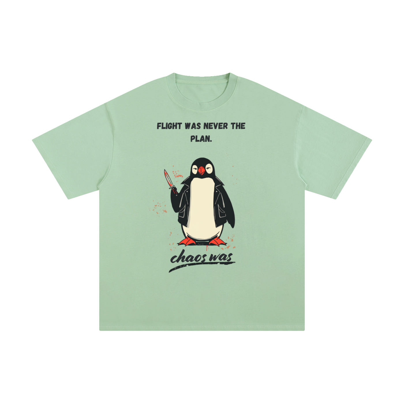 Flight Was Never the Plan | Funny Penguin T-Shirt