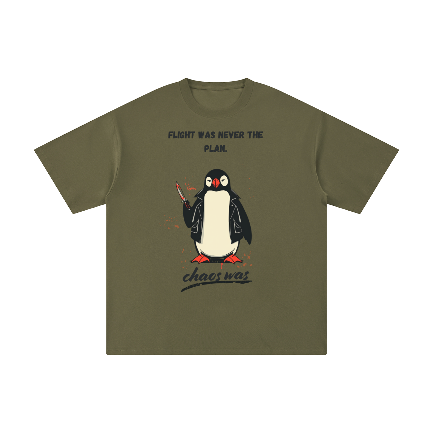 Flight Was Never the Plan | Funny Penguin T-Shirt