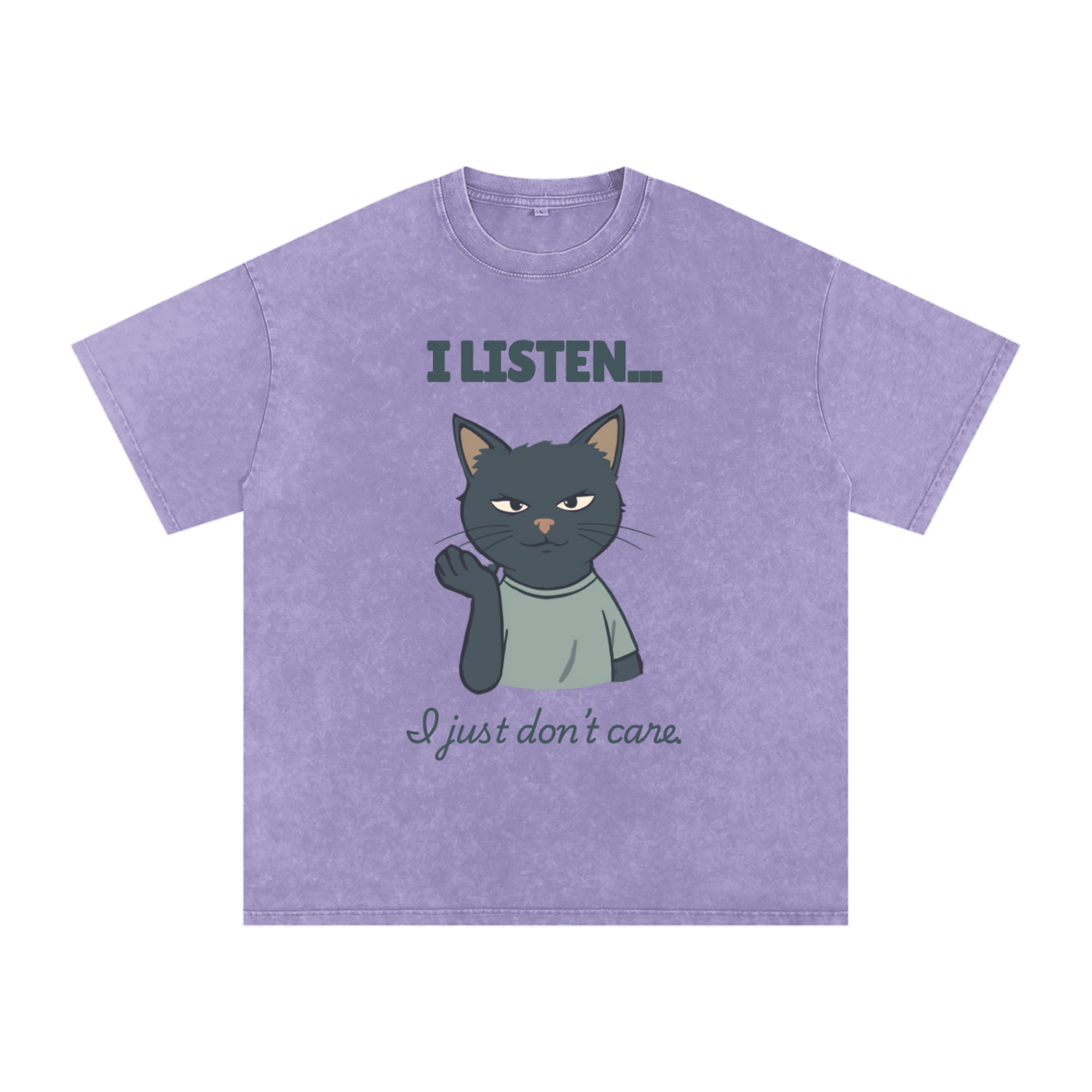I Listen But I Don't Care | Funny Sarcastic Cat T-Shirt