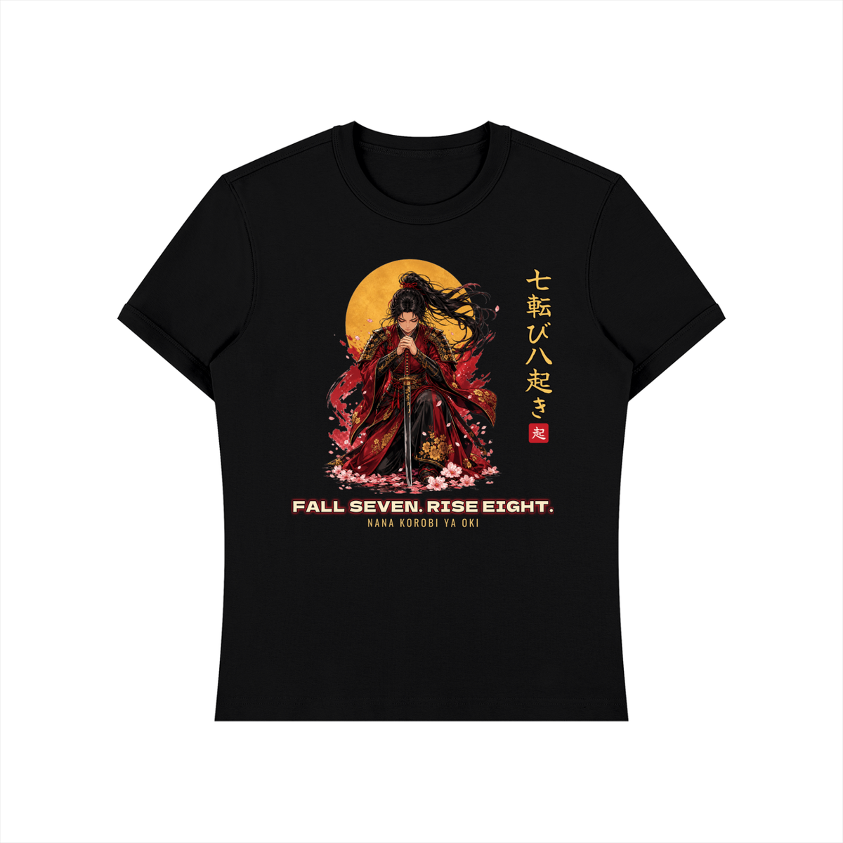 Fall Seven Rise Eight T-Shirt | Japanese Proverb Female Samurai Graphic Tee